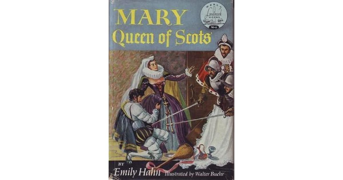 Mary, Queen of Scots by Emily Hahn