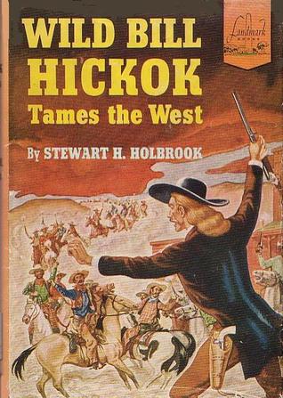 Wild Bill Hickok Tames the West (Landmark)