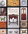 Worldly Goods: The Arts of Early Pennsylvania, 1680-1758