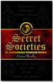 Secret Societies ...