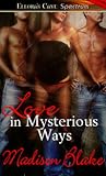 Love in Mysterious Ways by Madison Blake