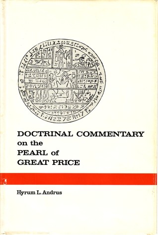Doctrinal Commentary on the Pearl of Great Price / by Hyrum L. Andrus (Hardbound)