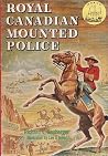 The Royal Canadian Mounted Police The Royal Canadian Mounted Police