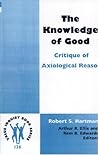 The Knowledge of Good: Critique of Axiological Reason (Hartman Institute Axiology Studies, 126)