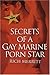 Secrets of a Gay Marine Porn Star by Rich Merritt Secrets of a Gay Marine Porn Star by Rich Merritt