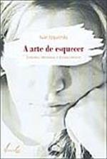 A Arte de esquecer: cérebro, memória e esquecimento