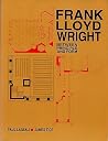 Frank Lloyd Wright: Between Principle and Form Frank Lloyd Wright: Between Principle and Form