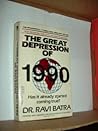 The Great Depression of 1990 by Ravi Batra