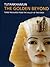 Tutankhamun: The Golden Beyond: Tomb Treasures from the Valley of the Kings
