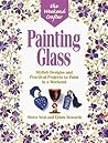 The Weekend Crafter: Painting Glass: Stylish Designs and Practical Projects to Paint in a Weekend