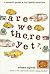 Are We There Yet?: A Parent's Guide to Fun Family Vacations