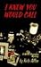 I Knew You Would Call by Kate      Allen