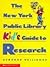 The New York Public Library Kid's Guide to Research