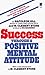 Success Through a Positive Mental Attitude