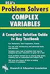 Complex Variables Problem Solver (Problem Solvers Solution Guides) Complex Variables Problem Solver (Problem Solvers Solution Guides)