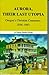 Aurora, Their Last Utopia: Oregon's Christian Commune, 1856-1883