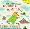 Be Careful, Mr. Frumble! by Richard Scarry Be Careful, Mr. Frumble! by Richard Scarry