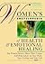 Women's Encyclopedia of Health & Emotional Healing by Denise Foley