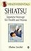 Shiatsu: Japanese Massage for Health and Fitness (Health Essentials)