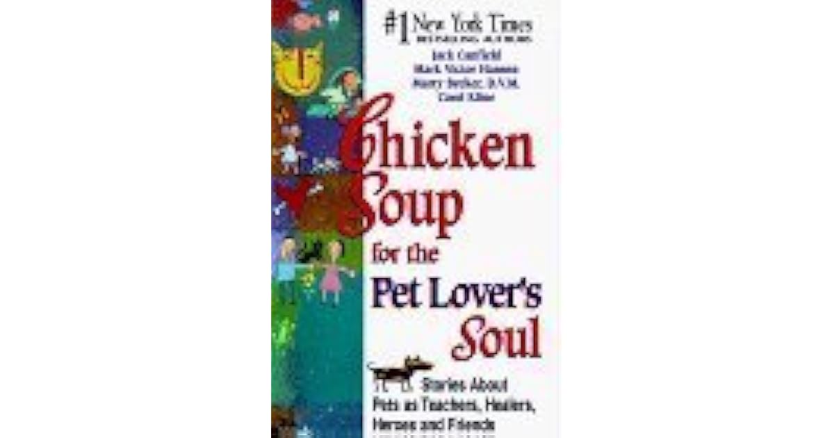 Chicken Soup For The Pet Lovers Soul Stories About Pets As Teachers