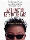 Can I Have the Keys to the Car?: How Teens and Parents Can Talk About Things That Really Matter