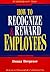 How to Recognize & Reward Employees (Worksmart Series)
