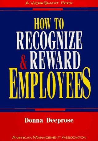 How to Recognize & Reward Employees (Worksmart Series)