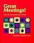 Great Meetings!: How to Facilitate Like a Pro