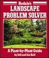Rodale's Landscape Problem Solver: A Plant-By-Plant Guide Rodale's Landscape Problem Solver: A Plant-By-Plant Guide