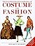 The Illustrated Encyclopedia of Costume And Fashion: From 1066 to the Present