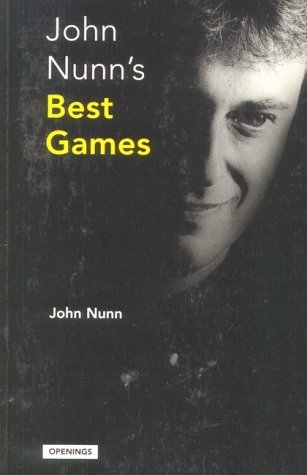 John Nunn's Best Games 1985-1993 (Openings)