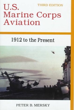 U.S. Marine Corps Aviation: 1912 To the Present (Hardcover)
