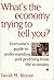 What's the Economy Trying to Tell You?: Everyone's Guide to Understanding and Profiting from the Economy