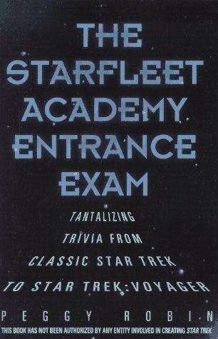 The Starfleet Academy Entrance Exam: Tantalizing Trivia from Classic Star Trek to Star Trek: Voyager (Paperback)