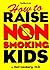 How to Raise Non-Smoking Kids by Byron Preiss