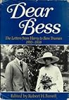Dear Bess: The Letters from Harry to Bess Truman