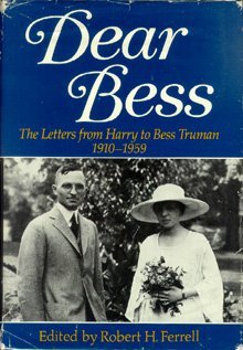 Dear Bess: The Letters from Harry to Bess Truman (Hardcover)