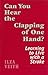 Can You Hear the Clapping of One Hand?: Learning to Live With a Stroke (Master Work Series)