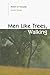 Men Like Trees, Walking