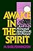 Awake in the Spirit: A Personal Handbook on Prayer