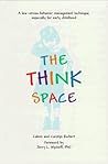 The Think Space: A Low-Stress Behavior Management Technique, Especially for Early Childhood