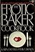 The Erotic Baker Cookbook