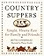 Country Suppers: Simple, Hearty Fare For Family And Friends