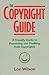 The Copyright Guide: A Friendly Handbook for Protecting and Profiting from Copyrights