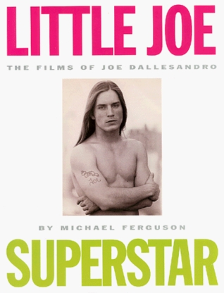 Little Joe, Superstar: The Films of Joe Dallesandro (Paperback)