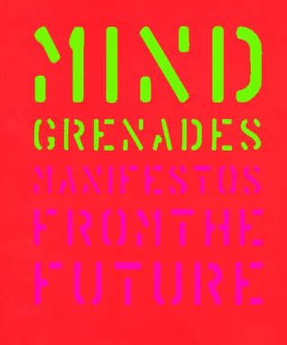 Mind Grenades: Manifestos from the Future (Paperback)