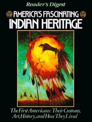 America's Fascinating Indian Heritage: The First Americans: Their Customs, Art, History and How They Lived (Hardcover)