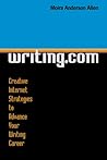 Writing.com: Creative Internet Strategies to Advance Your Writing Career