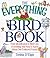 The Everything Bird Book; From identification to bird care, everything you need to know about our feathered friends.