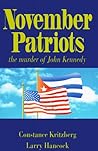 November Patriots: The Murder of John F. Kennedy November Patriots: The Murder of John F. Kennedy